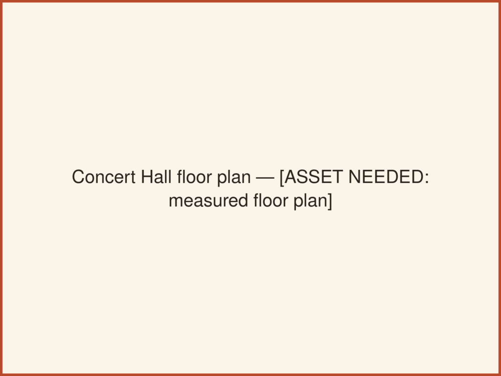 Concert Hall floor plan — [ASSET NEEDED: measured floor plan]