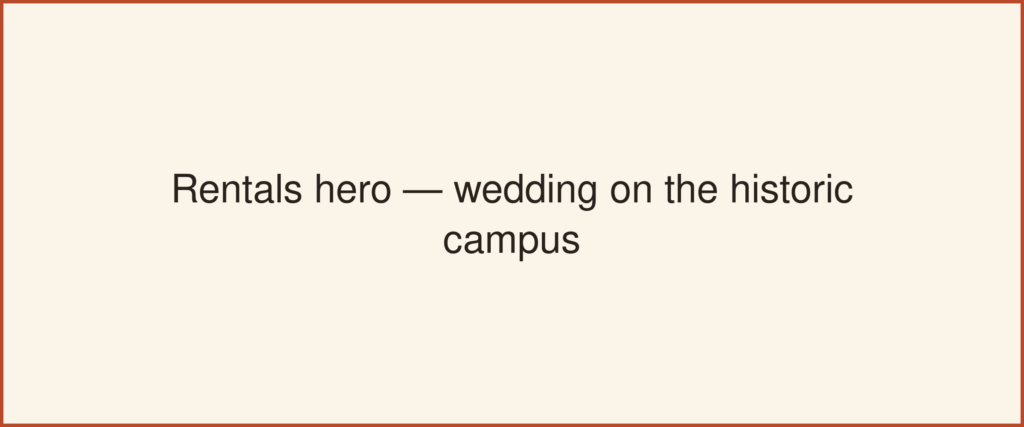 Rentals hero — wedding on the historic campus